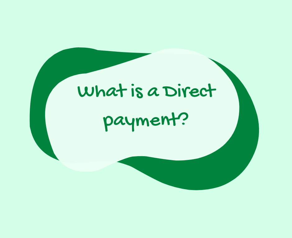 What is a direct payment?